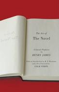 The Art of the Novel - Critical Prefaces di Henry James edito da University of Chicago Press