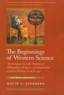 The Beginnings of Western Science di David C. Lindberg edito da The University of Chicago Press