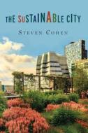 Sustainable City di Steven Cohen edito da Columbia Univers. Press