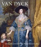 Van Dyck di Stijn Alsteens, Adam Eaker, An Van Camp, Xavier F. Salomon, Bert Watteeuw edito da Yale University Press