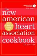 The New American Heart Association Cookbook edito da Random House Usa Inc