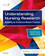 Understanding Nursing Research di Susan K. Grove, Jennifer R. Gray edito da Elsevier - Health Sciences Division