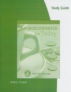 Macroeconomics For Today di Irvin B Tucker edito da Cengage Learning, Inc