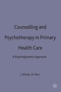 Counselling and Psychotherapy in Primary Health Care di Jan Wiener edito da Red Globe Press