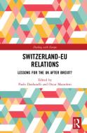 Switzerland-eu Relations di Paolo Dardanelli, Oscar Mazzoleni edito da Taylor & Francis Ltd