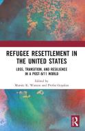Refugee Resettlement In The United States edito da Taylor & Francis Ltd