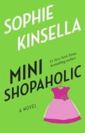 Mini Shopaholic di Sophie Kinsella edito da Dial Press