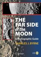 The Far Side of the Moon di Charles J. Byrne edito da Springer-Verlag GmbH
