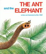 The Ant and the Elephant di Bill Peet edito da HOUGHTON MIFFLIN