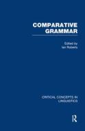 Comparative Grammar: Crit Con V di Editor Collection edito da Routledge