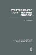Strategies For Joint Venture Success di Peter Killing edito da Taylor & Francis Ltd