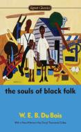 The Souls of Black Folk di W.E.B. Du Bois edito da Penguin Publishing Group
