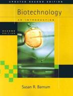 Biotechnology: An Introduction, Updated Edition (with Infotrac) di Susan R. Barnum edito da BROOKS COLE PUB CO