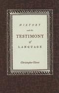 History and the Testimony of Language di Christopher Ehret edito da University of California Press