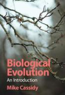 Biological Evolution: An Introduction di Mike Cassidy edito da CAMBRIDGE
