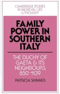 Family Power in Southern Italy di Patricia Skinner, Skinner Patricia edito da Cambridge University Press