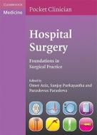 Hospital Surgery di Omer Aziz, Sanjay Purkayastha, Paraskevas Paraskeva edito da Cambridge University Press
