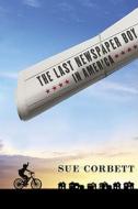 The Last Newspaper Boy in America di Sue Corbett edito da Dutton Books