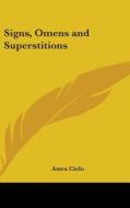 Signs, Omens and Superstitions di Astra Cielo edito da Kessinger Publishing