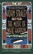 The Music of What Happens di John Straley edito da Crimeline