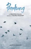 Birdsong di Sebastian Faulks edito da Samuel French Ltd