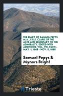 The Diary of Samuel Pepys ... di Samuel Pepys edito da Trieste Publishing