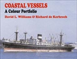 Coastal Vessels: A Colour Portfolio di David L. Williams, Richard P. De Kerbrech edito da Ian Allan Publishing