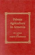 Private Agriculture In Armenia di Zvi Lerman, Astighik Mirzakhanian edito da Lexington Books
