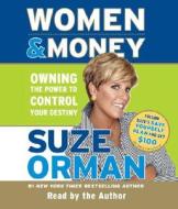 Women & Money: Owning the Power to Control Your Destiny di Suze Orman edito da Random House Audio Publishing Group