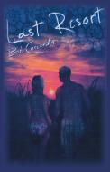 Last Resort di Robert L. Concordia edito da Infinity Publishing.com