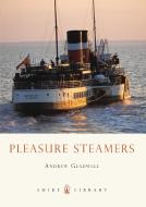 Pleasure Steamers di Andrew Gladwell edito da Bloomsbury Publishing PLC