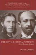Ethnicity and Cultural Authority: From Arnold to Du Bois di Daniel G. Williams edito da PAPERBACKSHOP UK IMPORT