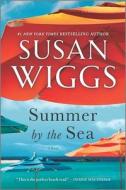 Summer by the Sea di Susan Wiggs edito da MIRA