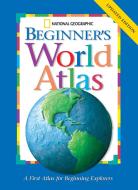 National Geographic Beginners World Atlas di National Geographic Society edito da National Geographic Kids