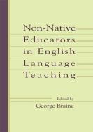 Non-native Educators in English Language Teaching di George Braine edito da Routledge