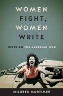 Women Fight, Women Write di Mildred Mortimer edito da University of Virginia Press