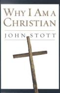 Why I Am a Christian di John R. W. Stott edito da InterVarsity Press