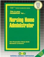 Nursing Home Administrator di Jack Rudman edito da National Learning Corp