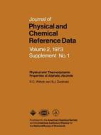Physical and Thermodynamic Properties of Aliphatic Alcohols di R. C. Wilhoit, B. J. Zwolinski edito da American Institute of Physics