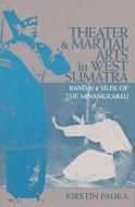 Theater & Martial Arts In West Sumatra di Kirstin Pauka edito da Ohio University Press