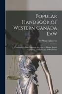 Popular Handbook Of Western Canada Law [microform] edito da Legare Street Press