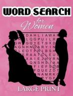 WORD SEARCH FOR WOMEN: LARGE PRINT PUZZL di WILLYN WREN edito da LIGHTNING SOURCE UK LTD