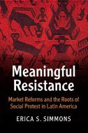 Meaningful Resistance di Erica S. Simmons edito da Cambridge University Press
