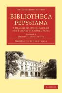 Bibliotheca Pepysiana di Montague Rhodes James edito da Cambridge University Press