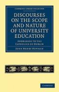 Discourses on the Scope and Nature of University Education di John Henry Newman edito da Cambridge University Press