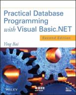 Practical Database Programming with Visual Basic.NET di Ying Bai edito da Wiley-Blackwell