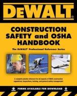 Dewalt Construction Safety and OSHA Handbook di Daniel Johnson edito da DEWALT