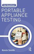Get Qualified: Portable Appliance Testing di Kevin Smith edito da Taylor & Francis Ltd