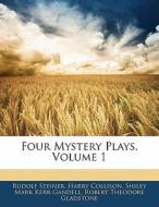 Four Mystery Plays, Volume 1 di Rudolf Steiner, Harry Collison, Shiley Mark Kerr Gandell edito da Bibliolife, Llc