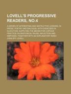Lovell's Progressive Readers, No. 4 di John Epy Lovell edito da Rarebooksclub.com